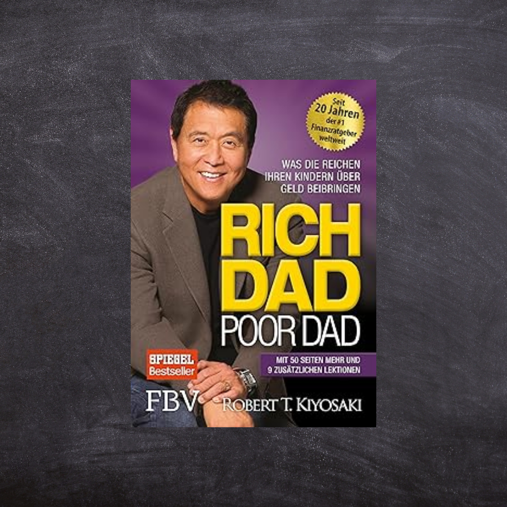 Buch: Rich Dad Poor Dad - Was die Reichen ihren Kindern über Geld beibringen von Robert T. Kiyosaki